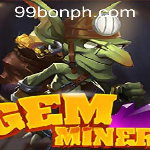 Discover the Exciting World of GemMiner: Unlock Secrets with 99BON
