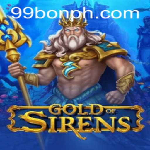 GoldofSirens: Embarking on an Epic Adventure with 99BON