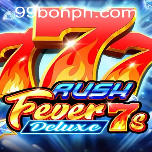 RushFever7sDeluxe: The Ultimate Gaming Experience with 99BON