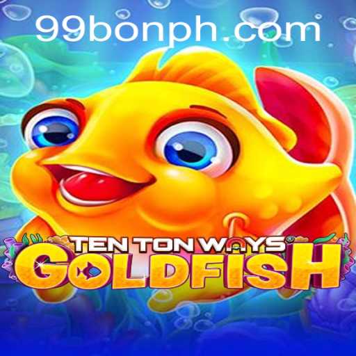 Exploring the World of TenTonWaysGoldfish: A Dive into Gameplay and Strategy with 99BON